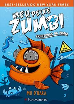 Meu Peixe Zumbi. Aventuras na Praia, do autor Mo Ohara