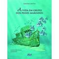 Ler A vida em grupo dos peixes marinhos, do autor Cristina Santos Ler A vida em grupo dos peixes marinhos, do autor Cristina Santos