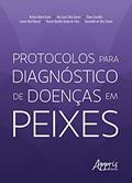 Ler Protocolos para diagnóstico de doenças em peixes, do autor Andrea Belem-Costa; Ana Lúcia Silva Gomes; Eliane Carvalho