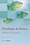 Ler Fisiologia de Peixes Aplicada à Piscicultura, do autor Bernardo Baldisserotto Ler Fisiologia de Peixes Aplicada à Piscicultura, do autor Bernardo Baldisserotto