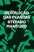 Ler Revolução das plantas: Um novo modelo para o futuro, do autor Stefano Mancuso