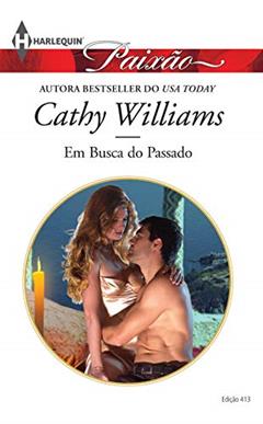 Em Busca do Passado (Harlequin Jessica Especial Livro 413), do autor Cathy Williams