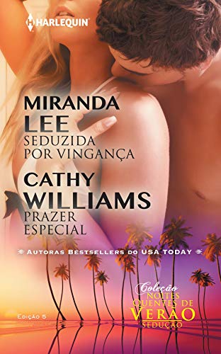 Ler Seduzida por Vingança & Prazer Especial (Harlequin Coleção Noites Quentes de Verão Livro 5), do autor Miranda Lee; Cathy Williams