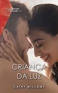 Ler Criança da luz (Paixão Livro 206), do autor Cathy Williams Ler Criança da luz (Paixão Livro 206), do autor Cathy Williams