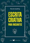 Ler Escrita Criativa para Iniciantes - 2ª edição, do autor Marcelo Spalding Ler Escrita Criativa para Iniciantes - 2ª edição, do autor Marcelo Spalding