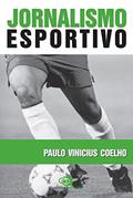 Ler Jornalismo esportivo, do autor Paulo Vinícius Coelho Ler Jornalismo esportivo, do autor Paulo Vinícius Coelho