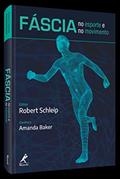Ler Fáscia no esporte e no movimento, do autor Robert Schleip
