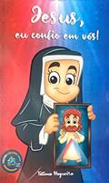 Ler JESUS, EU CONFIO EM VÓS!, do autor FÁTIMA NOGUEIRA