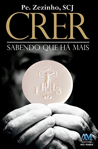 Ler Crer Sabendo que há Mais, do autor Pe. Zezinho