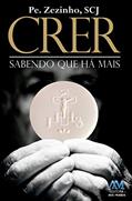 Ler Crer Sabendo que há Mais, do autor Pe. Zezinho