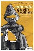 Sabendo Quem Somos: Memória Familiar e Descolonização, do autor Vanessa Rodrigues de Araújo