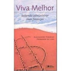 Viva Melhor Sabendo Administrar Suas Finanças, do autor Alessandro Tommasi; Fernanda de Lima