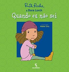 Quando eu não sei, do autor Dora Lorch; Ruth Rocha