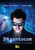 Ler DN pontocom: a vida secreta e glamourosa de um ex-hacker, do autor Daniel Nascimento; Sandra Rossi