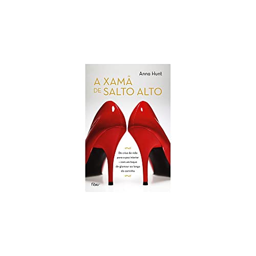 Ler A xamã de salto alto: Da crise de vida para a paz interior - com um toque de glamour ao longo do caminho, do autor Anna Hunt