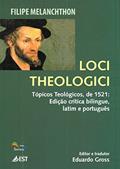 Ler Loci Theologici - Tópicos Teológicos de 1521, do autor Philipp Schwarzerdt Ler Loci Theologici - Tópicos Teológicos de 1521, do autor Philipp Schwarzerdt