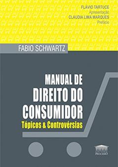 Manual de Direito do Consumidor: Tópicos e Controvérsias, do autor Fabio Schwartz