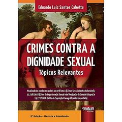 Crimes Contra a Dignidade Sexual - Tópicos Relevantes, do autor Eduardo Luiz Santos Cabette