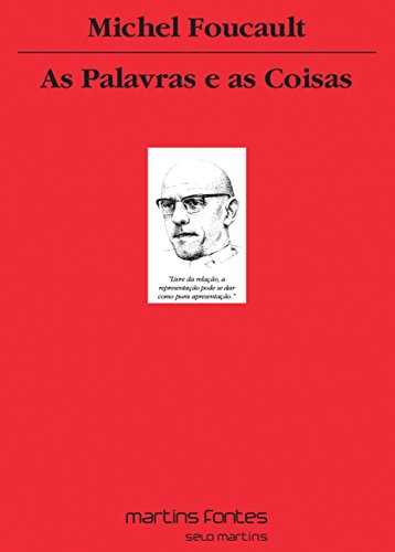 Ler Palavras e as coisas, As - Uma arqueologia das ciências humanas, do autor Michel Foucault