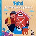 Ler Livrinhos Cartonados - Fuba o Cachorro Preguicoso, do autor Pé Da Letra