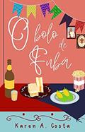 Ler O Bolo de Fubá, do autor Karen A. Costa Ler O Bolo de Fubá, do autor Karen A. Costa