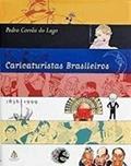 Ler Caricaturistas Brasileiros, 1836-1999 (Portuguese Edition), do autor Pedro Correa Do Lago Ler Caricaturistas Brasileiros, 1836-1999 (Portuguese Edition), do autor Pedro Correa Do Lago