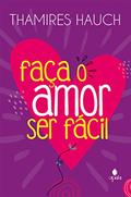 Ler Faça o amor ser fácil, do autor Thamires Hauch