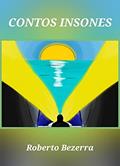 Ler Contos Insones, do autor Roberto Bezerra Ler Contos Insones, do autor Roberto Bezerra