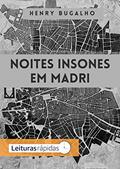 Ler Noites Insones em Madri (Fragmentos Nômades Livro 7), do autor Henry Bugalho