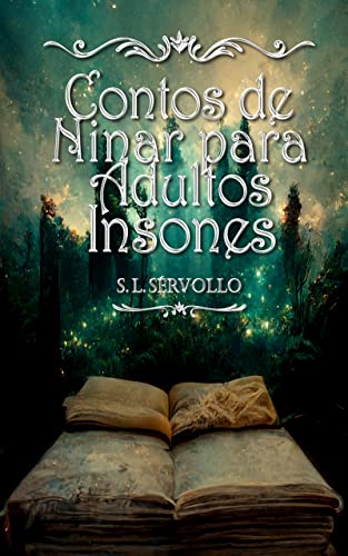 Ler Contos de Ninar Para Adultos Insones, do autor S. L. Sérvollo Ler Contos de Ninar Para Adultos Insones, do autor S. L. Sérvollo