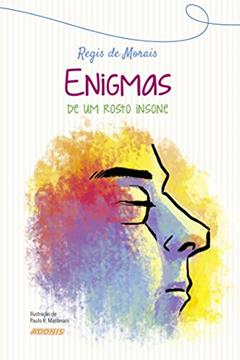 Enigmas de um Rosto Insone, do autor Regis de Morais