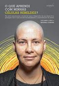 Ler O que Aprendi com Minhas Células Rebeldes?, do autor Luciana Lobo; Brunna Condini Ler O que Aprendi com Minhas Células Rebeldes?, do autor Luciana Lobo; Brunna Condini