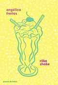 Ler Rilke Shake, do autor Angélica Freitas Ler Rilke Shake, do autor Angélica Freitas