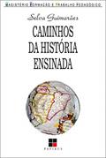Ler Caminhos da história ensinada (Magistério: Formação e trabalho pedagógico), do autor Selva Guimarãe