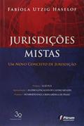 Ler Jurisdições mistas: Um novo conceito de jurisdição, do autor Fabiola Utzig Haselof Ler Jurisdições mistas: Um novo conceito de jurisdição, do autor Fabiola Utzig Haselof