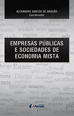 Empresas públicas e sociedades de economia mista, do autor Alexandre Santos De Aragão
