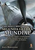 Ler Enigmas e Mist. Da Segunda Guerra Mundial, do autor Jesus Hernandez Ler Enigmas e Mist. Da Segunda Guerra Mundial, do autor Jesus Hernandez