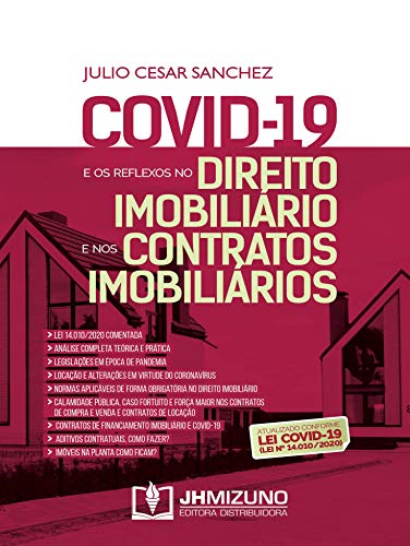 Ler Covid-19 e os Reflexos no Direito Imobiliário e nos Contratos Imobiliários, do autor Júlio Cesar Sanchez Ler Covid-19 e os Reflexos no Direito Imobiliário e nos Contratos Imobiliários, do autor Júlio Cesar Sanchez