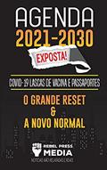Ler Agenda 2021-2030 Exposta!: COVID-19 Lascas de Vacina e Passaportes; O Grande Reset e a Novo Normal; Notícias Não Relatadas e Reais, do autor Rebel Press Media