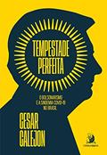 Ler Tempestade Perfeita: o Bolsonarismo e a Sindemia Covid-19 no Brasil, do autor Cesar Calejon Ler Tempestade Perfeita: o Bolsonarismo e a Sindemia Covid-19 no Brasil, do autor Cesar Calejon