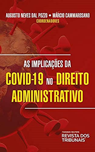 Ler As Implicações Da Covid-19 No Direito Administrativo, do autor Augusto Dal Pozzo; Márcio Cammarosano Ler As Implicações Da Covid-19 No Direito Administrativo, do autor Augusto Dal Pozzo; Márcio Cammarosano