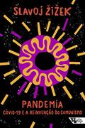 Ler Pandemia: Covid-19 e a Reinvenção do Comunismo, do autor Slavoj Zizek