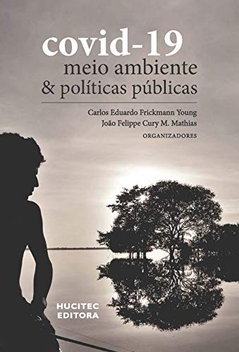 Ler Covid-19, Meio Ambiente e Políticas Públicas, do autor João Felippe Cury M. Mathias