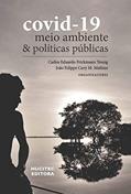Ler Covid-19, Meio Ambiente e Políticas Públicas, do autor João Felippe Cury M. Mathias Ler Covid-19, Meio Ambiente e Políticas Públicas, do autor João Felippe Cury M. Mathias