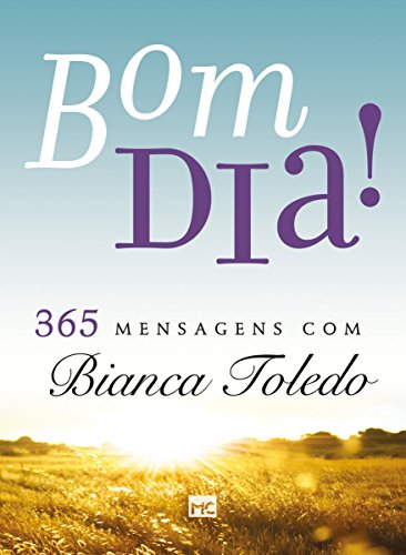 Ler Bom dia! 365 mensagens com Bianca Toledo, do autor Bianca Toledo Ler Bom dia! 365 mensagens com Bianca Toledo, do autor Bianca Toledo
