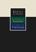 Ler A capital da solidão e A capital da vertigem, do autor Roberto Pompeu de Toledo Ler A capital da solidão e A capital da vertigem, do autor Roberto Pompeu de Toledo