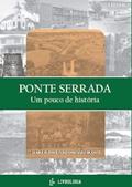Ler Ponte Serrada: Um Pouco De História, do autor Maria Elenice Goudinho João Branco