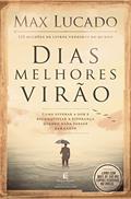 Ler Dias melhores virão, do autor Max Lucado Ler Dias melhores virão, do autor Max Lucado