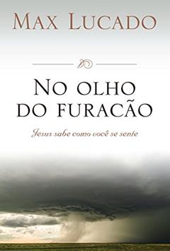 No Olho do Furacão, do autor Max Lucado