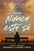 Ler Você nunca está só, do autor Max Lucado